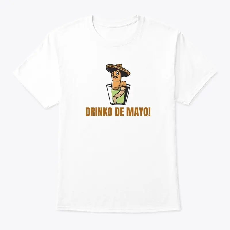 Drinko de Mayo! T-shirts