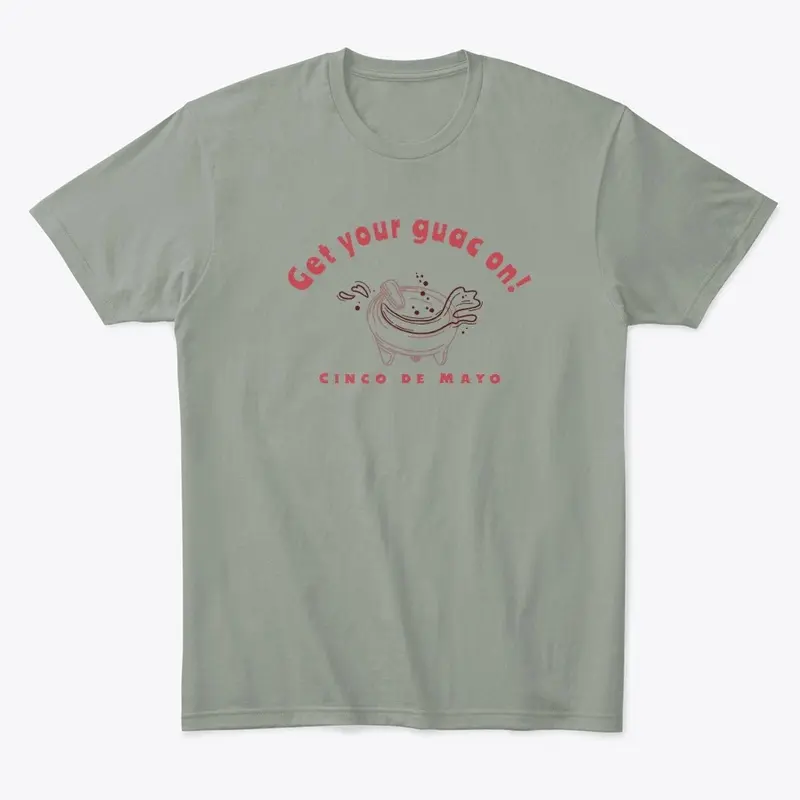 Get your guac on! Cinco de Mayo T-shirt