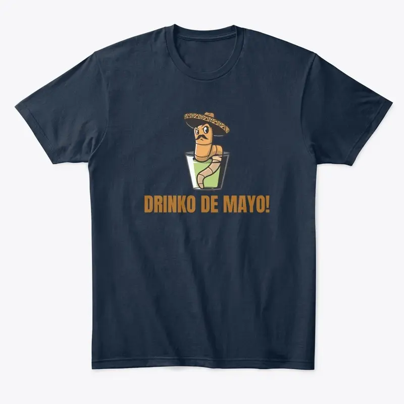 Drinko de Mayo! T-shirts