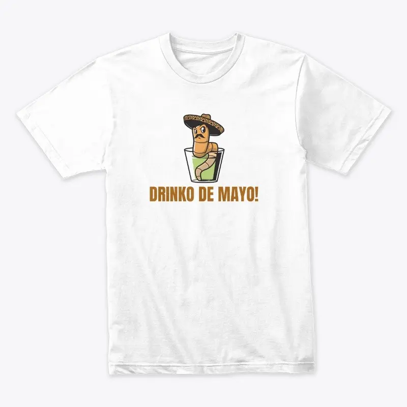 Drinko de Mayo! T-shirts